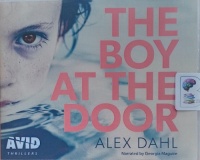 The Boy at The Door written by Alex Dahl performed by Georgia Maguire on Audio CD (Unabridged)